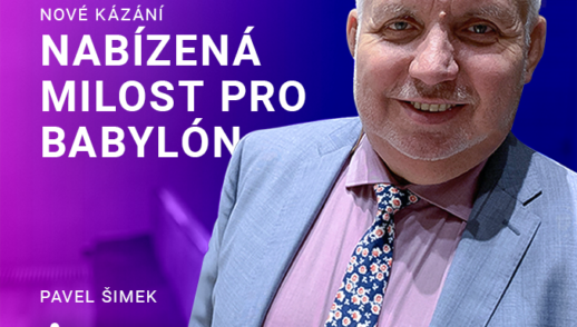 Pavel Šimek: Nabízená milost pro Babylón (16. května 2020)